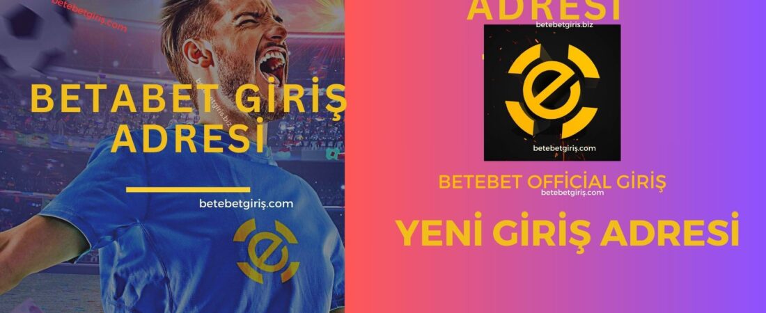 Betebet Güncel Giriş Adresi ve Bonuslar Hakkında Bilgilendirme